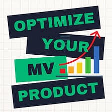 Optimise Your MV product