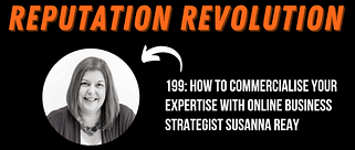 Reputation Revolution Ep.199 with Trevor Young How to Commercialise Your Expertise with Online Business Strategist Susanna Reay