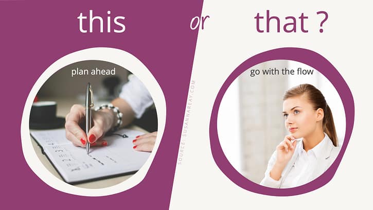 plan ahead or go with the flow plan ahead or go with the flow